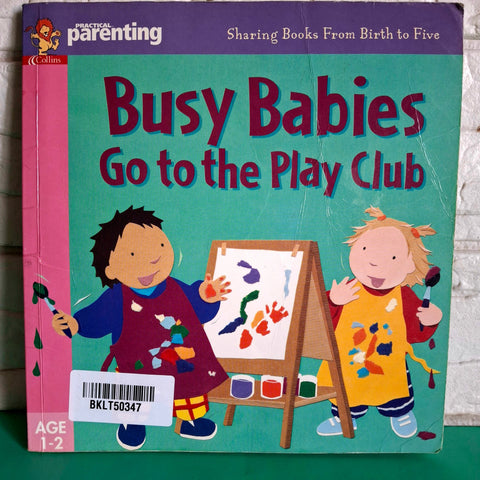 Busy Babies Go To The Play Club - BKLT50347