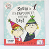 Snow Is My Favourite And My Best - BKLT51590